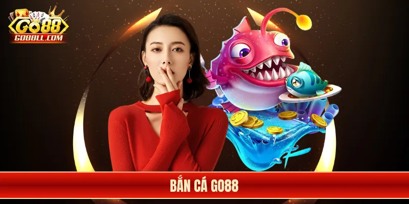 Bắn Cá Go88