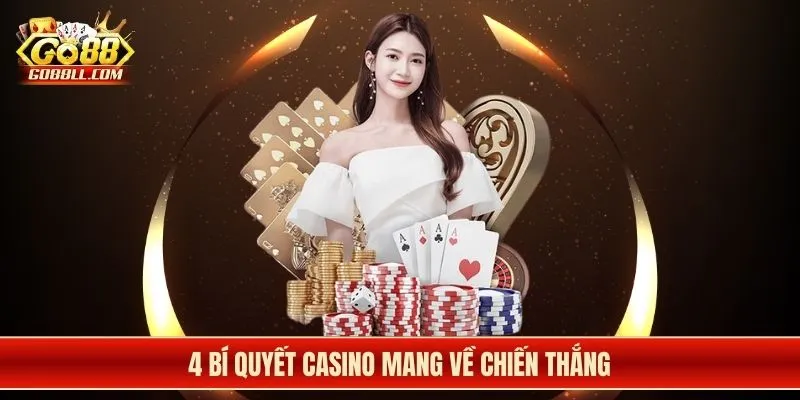 4 bí quyết casino mang về chiến thắng