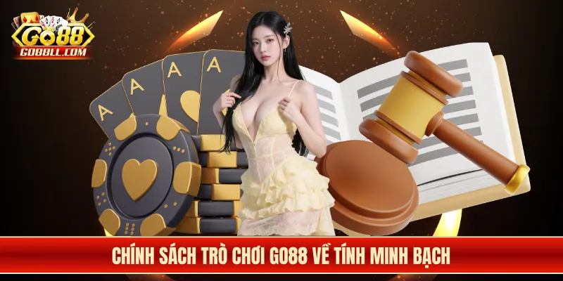 Chính sách trò chơi Go88 về tính minh bạch