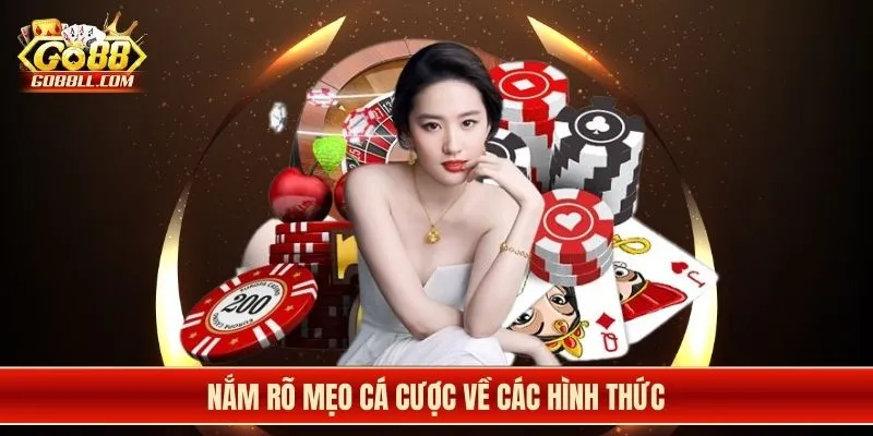 Nắm rõ mẹo cá cược về các hình thức