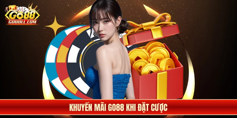 Khuyến mãi Go88 khi đặt cược
