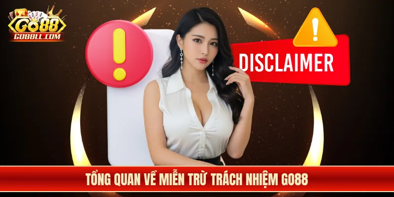 Tổng quan về miễn trừ trách nhiệm Go88