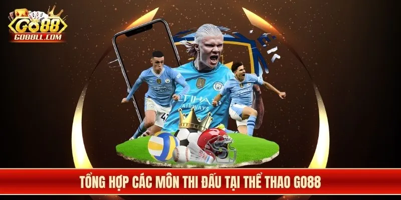 Tổng hợp các môn thi đấu tại thể thao Go88