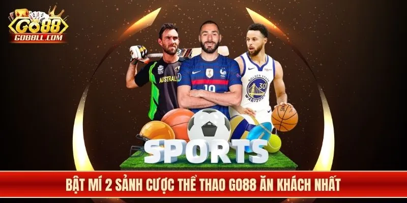 Bật mí 2 sảnh cược thể thao Go88 ăn khách nhất