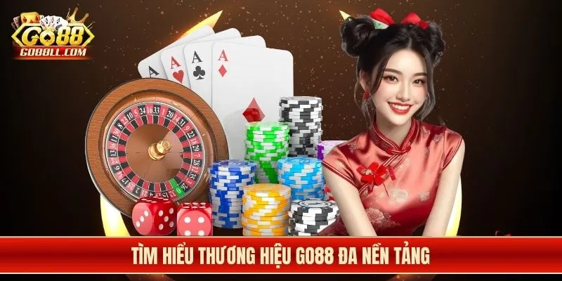 Tìm hiểu thương hiệu Go88 đa nền tảng 