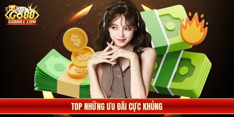 Top những ưu đãi cực khủng