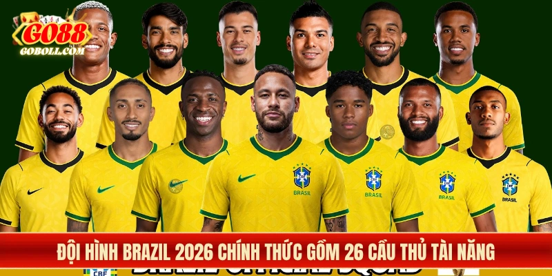 Đội hình Brazil 2026 chính thức gồm 26 cầu thủ tài năng
